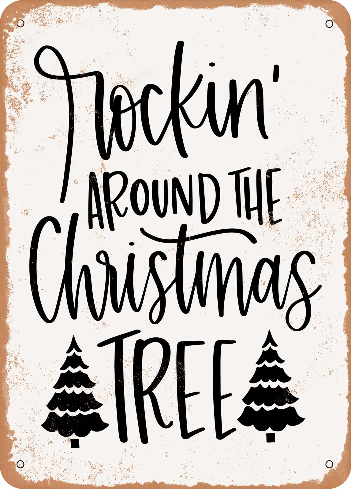 Metal Sign - Rockin Around the Christmas Tree - Vintage Rusty Look home decor