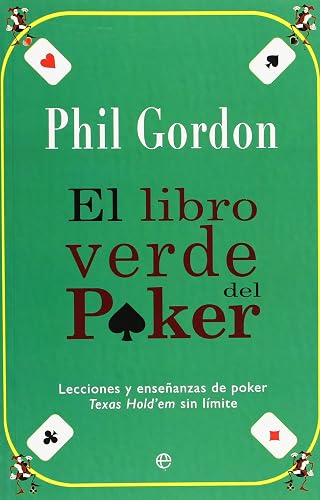 El libro verde del poker : lecciones y enseñanzas de poker : Texas hold'em sin límite