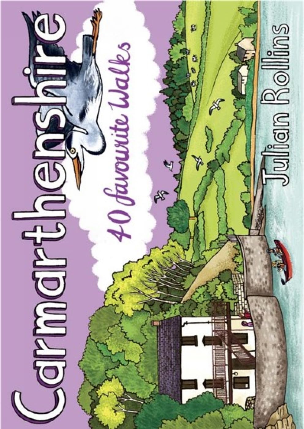 Carmarthenshire 40 favourite walks by Julian Rollins (Paperback Book)