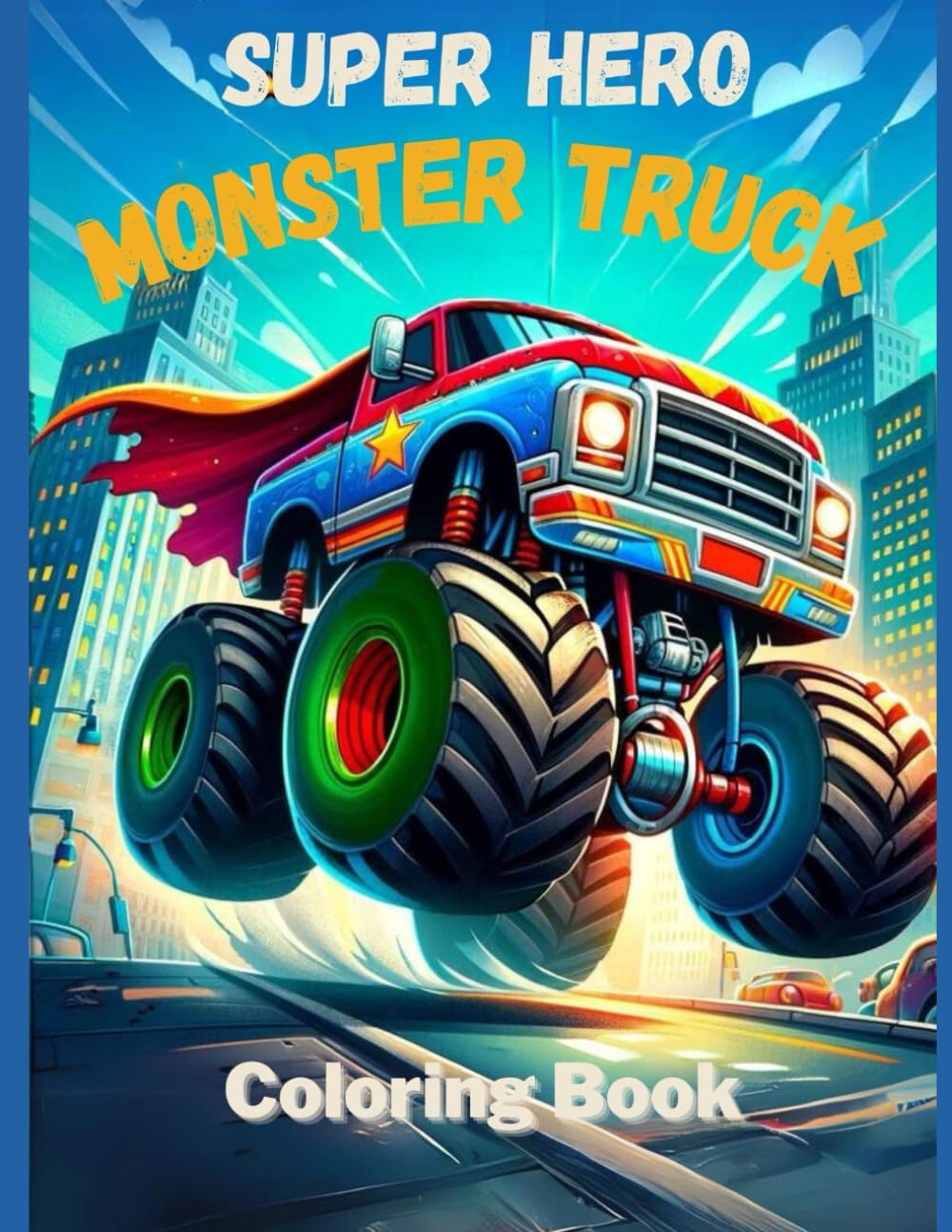 Super Hero Monster Trucks Coloring Book: Knight, Blair: 9798876800909 ...