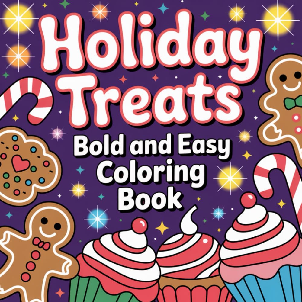 Bold and Easy Holiday Treats Coloring Book for Kids: Fun Christmas Cookies, Candy Canes, Gingerbread, and Festive Sweets for Relaxing Coloring