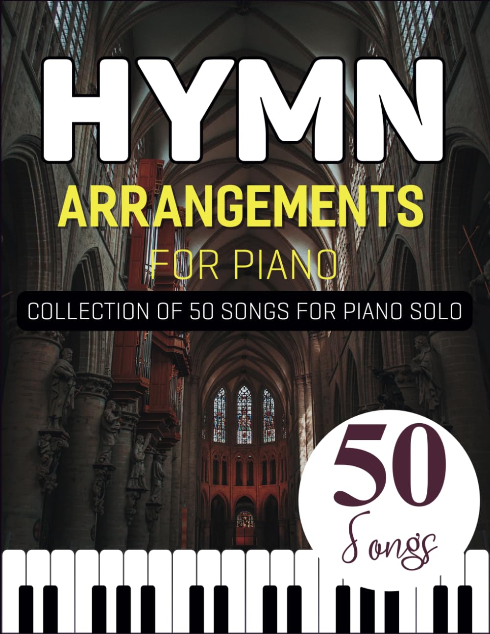 Hymn Arrangements For Piano: Collection of 50 Songs For Piano solo