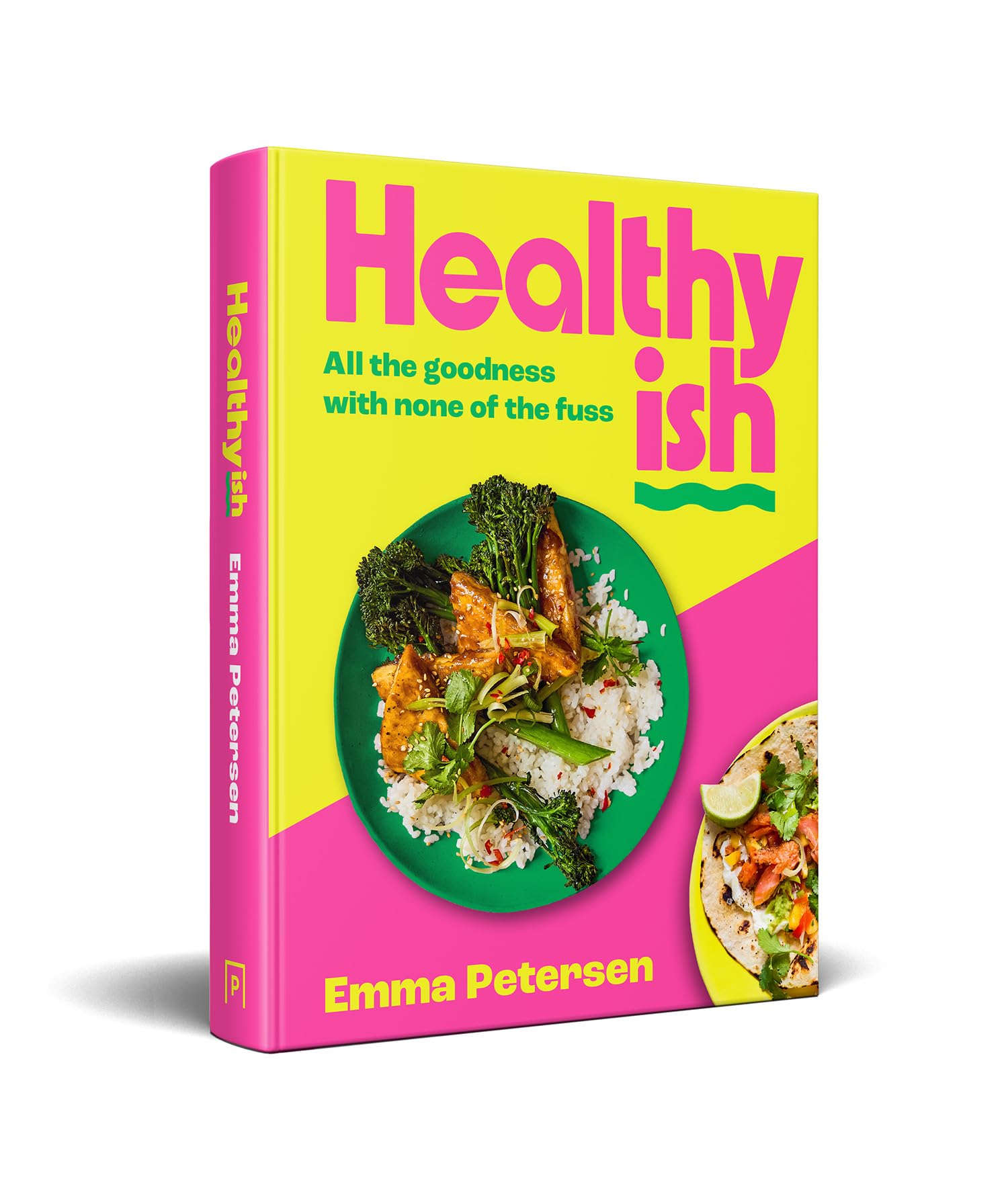 Healthyish: All the Goodness With None of the Fuss