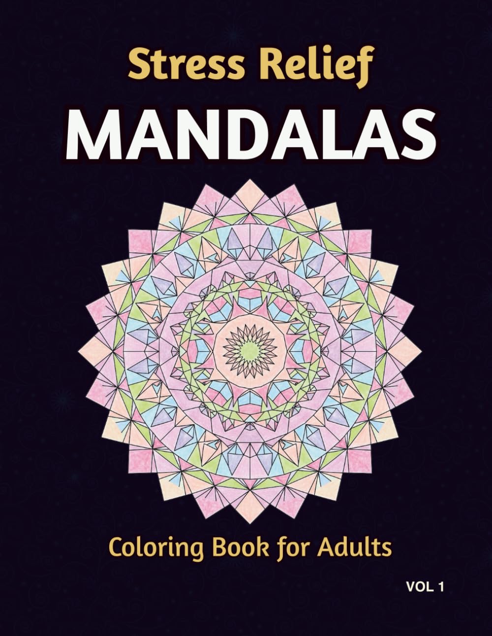 Stress Relief Mandalas: Coloring Book for Adults (Mindful Mandalas)