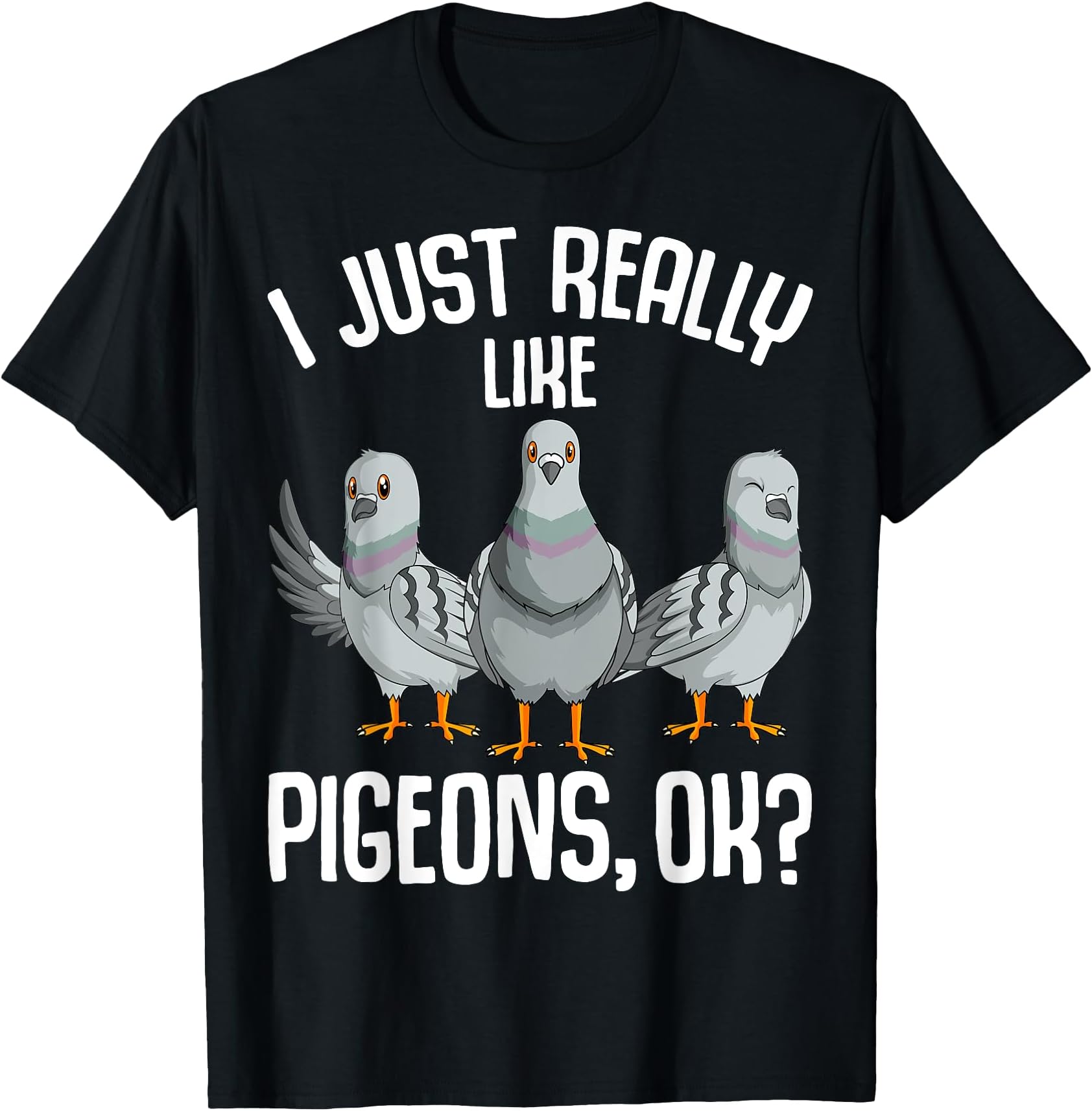 I Just Really Like Pigeons Men Women Kids Pigeon T-Shirt