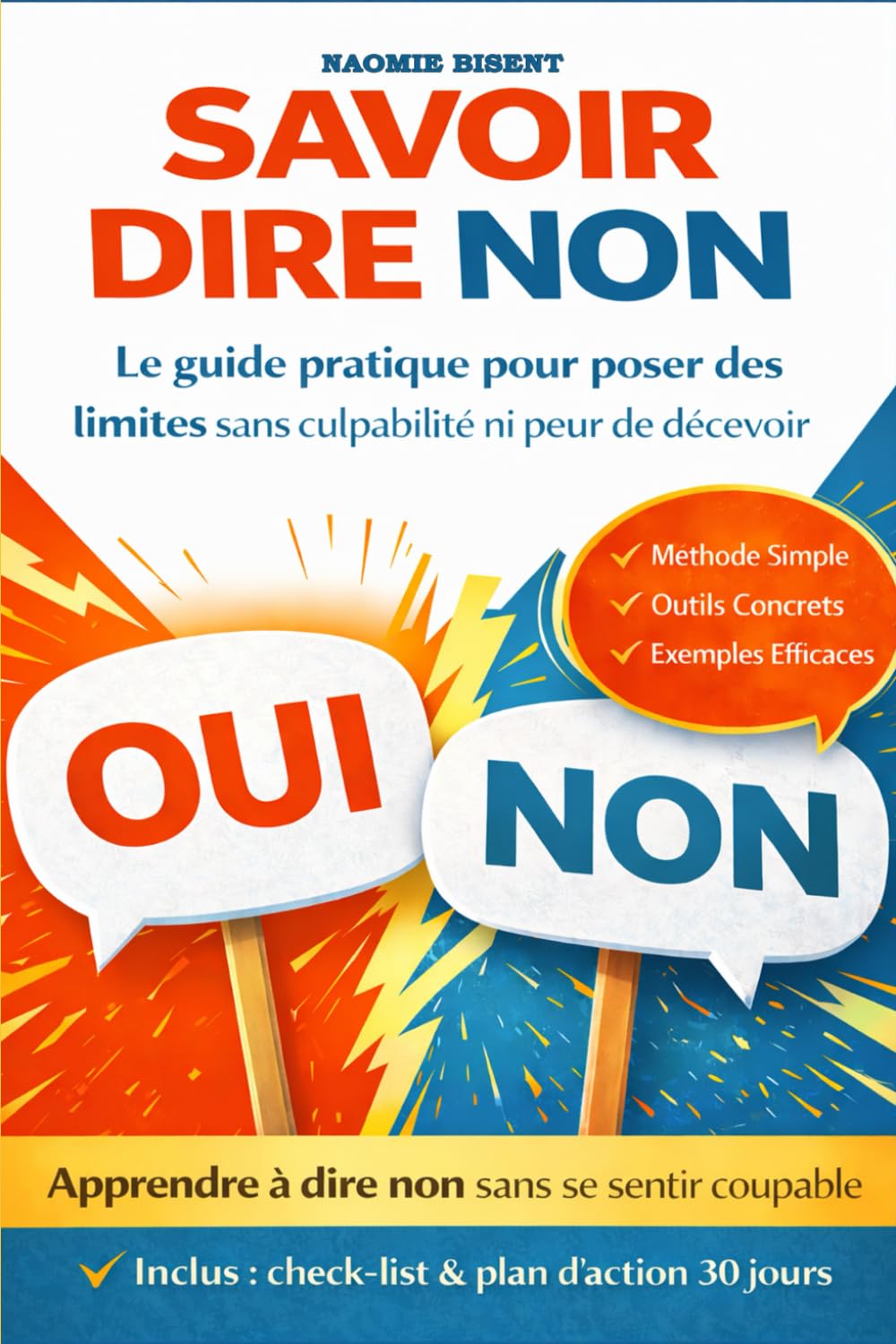 SAVOIR DIRE NON: Le guide pratique pour poser des limites sans culpabilité