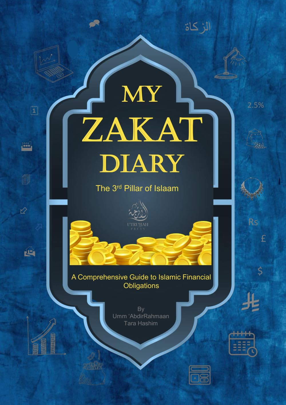 My Zakat Diary: A Comprehensive Guide to Islamic Financial Obligations