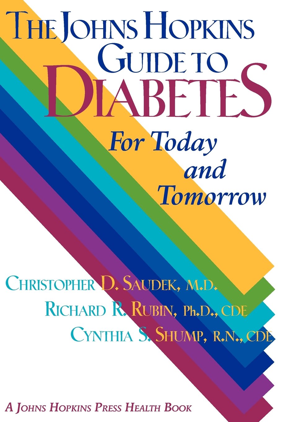 The Johns Hopkins Guide to Diabetes – For Today and Tomorrow (A Johns Hopkins Press Health Book)