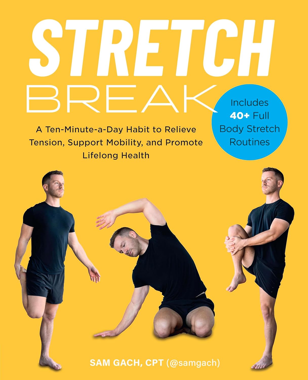 Stretch Break: A Ten-Minute-a-Day Habit to Relieve Tension, Support Mobility, and Promote Lifelong Health      Paperback – August 18, 2026