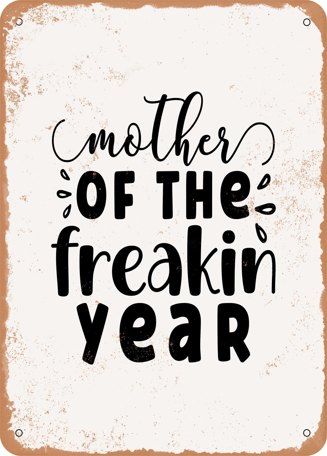Miaomansenstore Metal Sign - Mother Of The Freakin Year - 2 - Vintage Look Home Decor