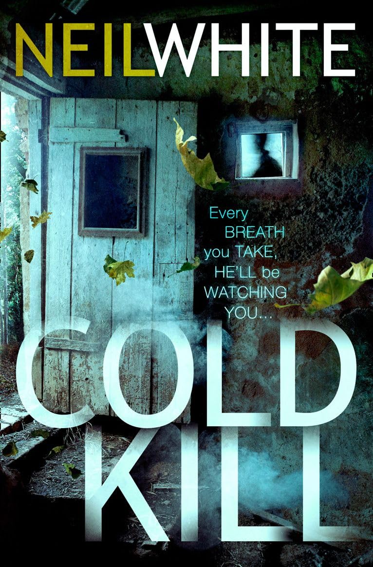 Cold Kill By Neil White