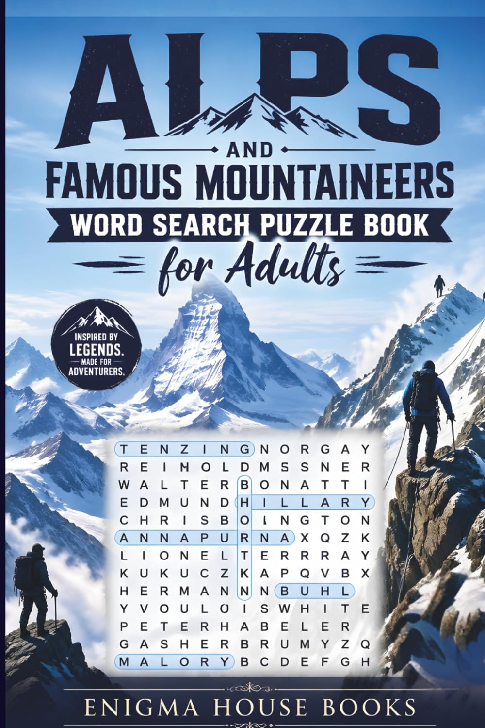 Alps and Famous Mountaineers Word Search Puzzle Book for Adults: 60 Themed Word Search on Alpine Peaks, Legendary Climbers and Mountain History/ Test ... and the Greatest Alpinists of All Time