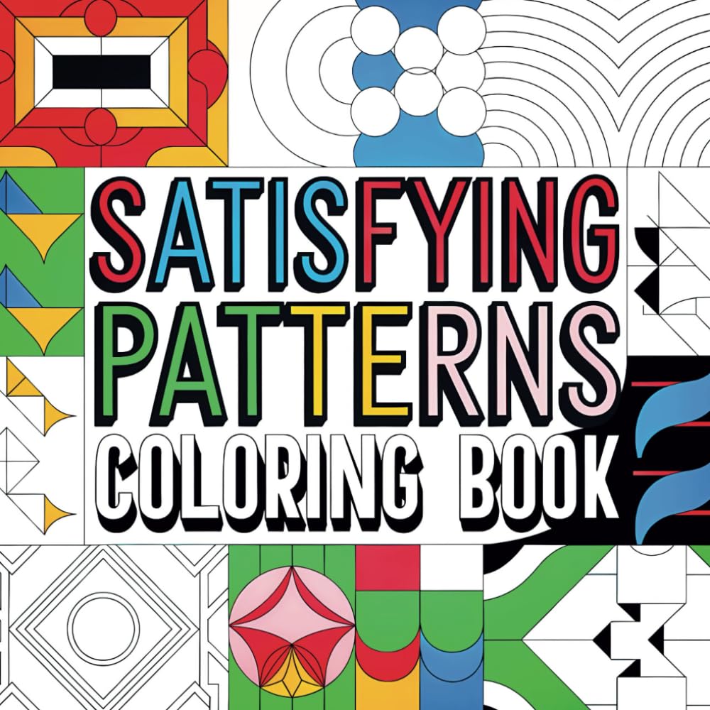 Satisfying Patterns Coloring Book: A Relaxing Coloring Book for Adults