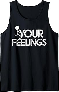Funny Conservative Quote F Your Feelings Gifts Men Women Tank Top