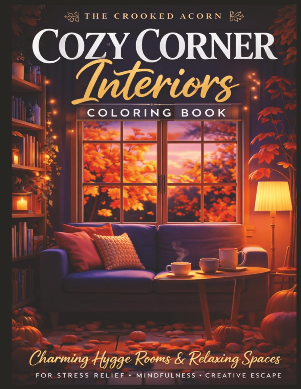 Cozy Corner Interiors Coloring Book: Charming Hygge Rooms and Relaxing Spaces for Stress Relief (The Cozy Corner Interiors Collection)