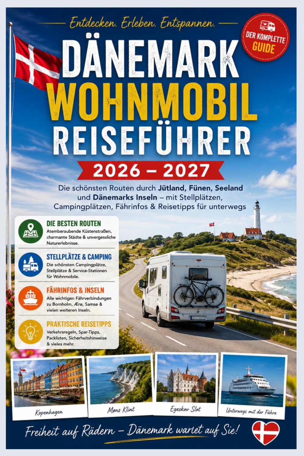 DÄNEMARK WOHNMOBIL REISEFÜHRER 2026 – 2027: Der Dänemark und Campervan-Führer, um unvergessliche Roadtrips, Küstenstraßen, Campingplätze, Inselfähren und Outdoor-Abenteuer zu entdecken
