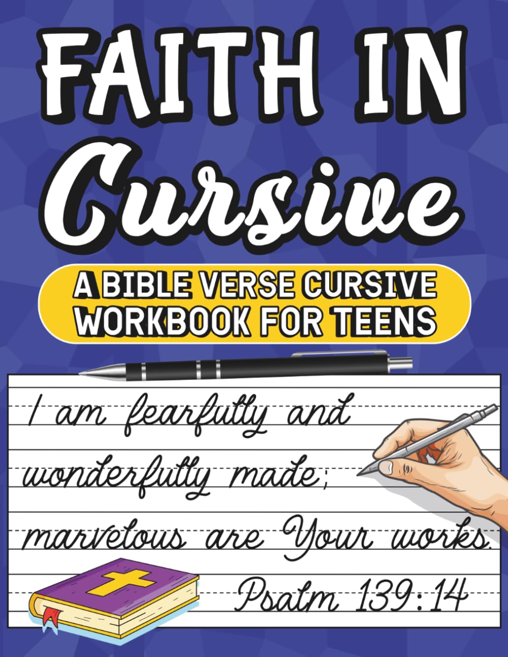 Faith in Cursive: A Bible Cursive Workbook for Teens with Scripture Handwriting Practice