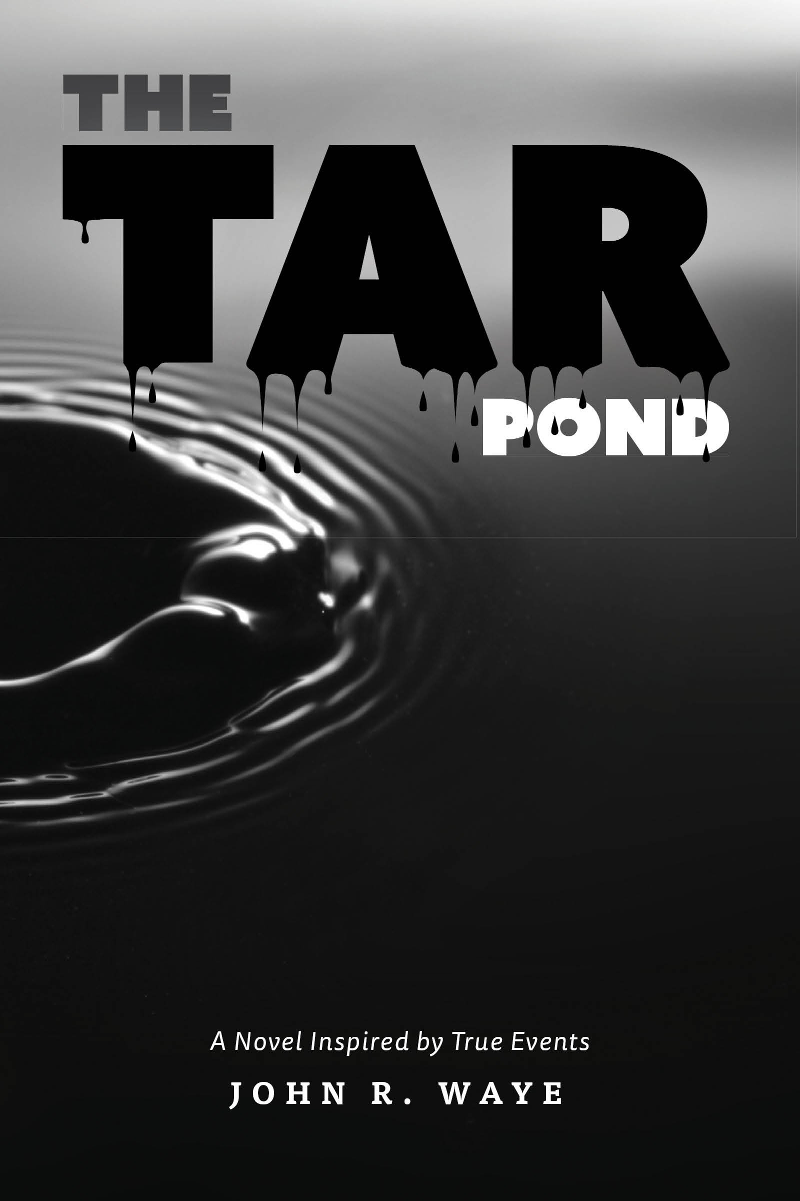 The Tar Pond: A Novel Inspired by True Events