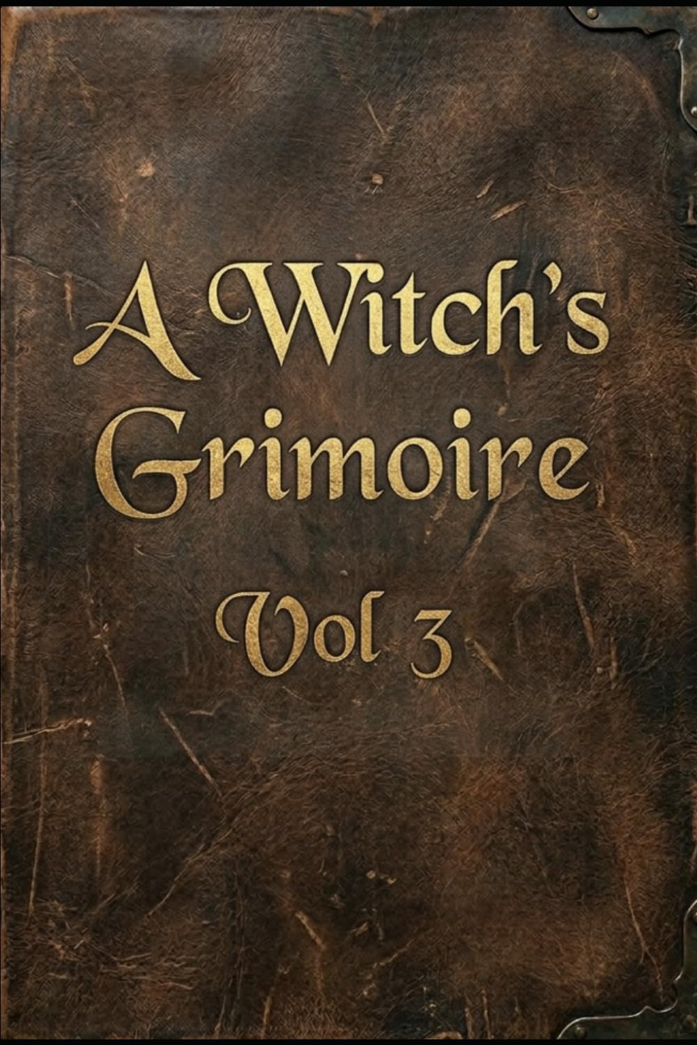A Witch’s Grimoire: Vol 3