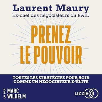 Prenez le pouvoir - Toutes les stratégies pour agir comme un négociateur d'élite Livre Audio par Laurent Maury episode artwork