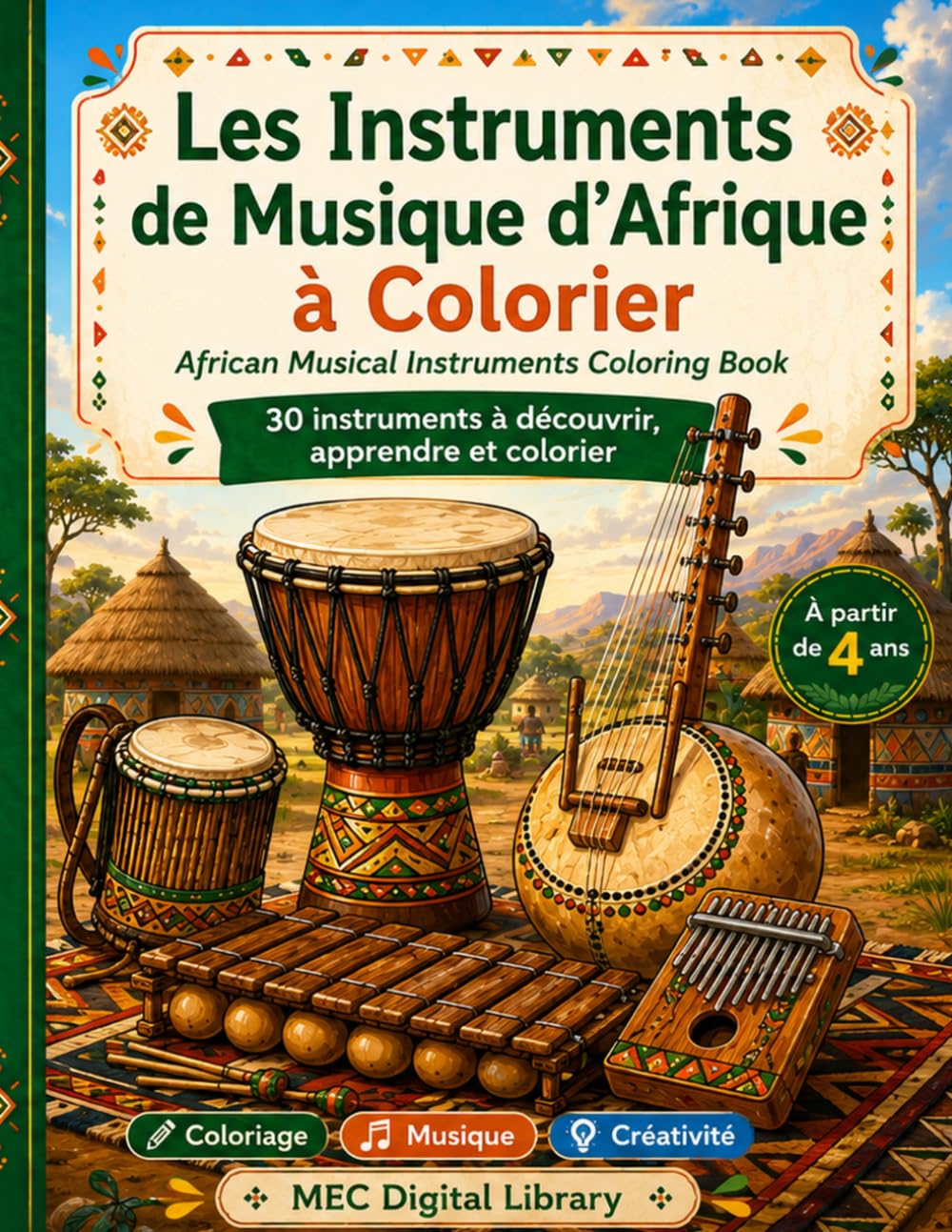 Les Instruments de Musique d’Afrique à Colorier: 30 instruments africains à découvrir, apprendre et colorier (Les Petits Explorateurs d’Afrique)
