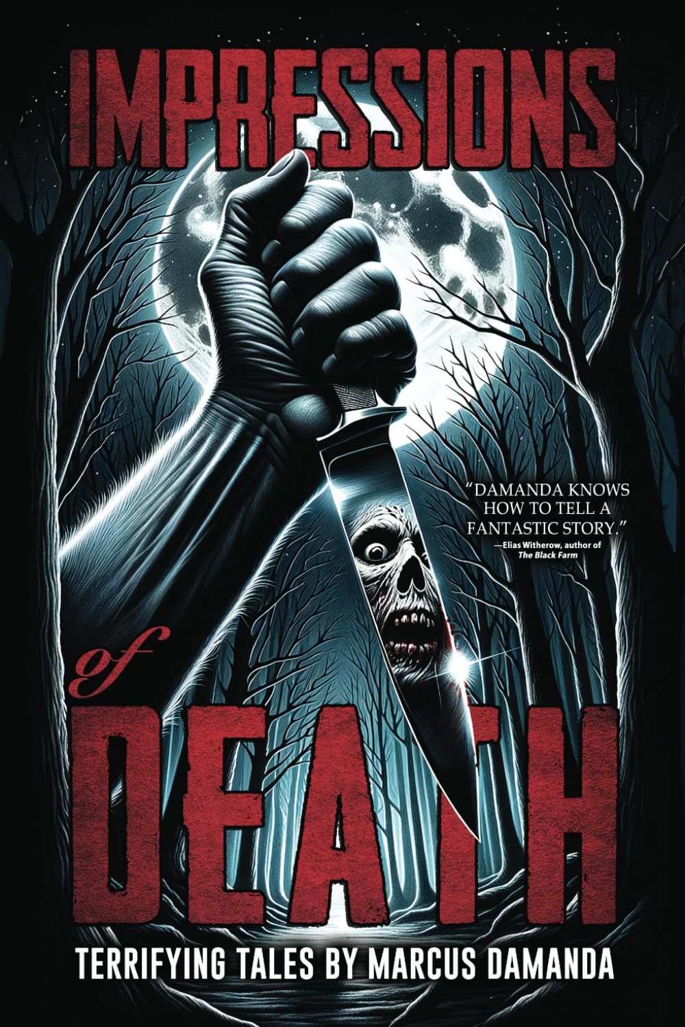 Impressions of Death: A Collection of Short, Terrifying Horror and Supernatural Stories (Nightmare Fuel)