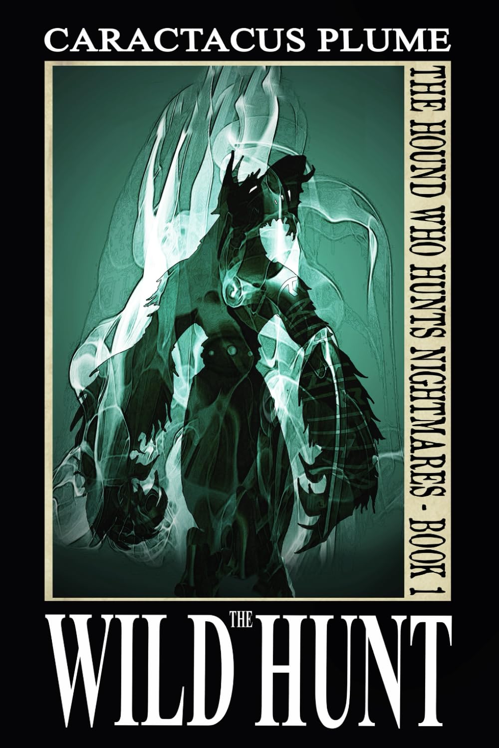 The Wild Hunt: The Hound Who Hunts Nightmares - Book One