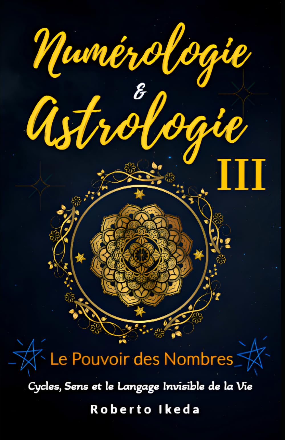 Numérologie & Astrologie III — Le Pouvoir des Nombres (Numérologie & astrologie — L’éveil de l’âme)