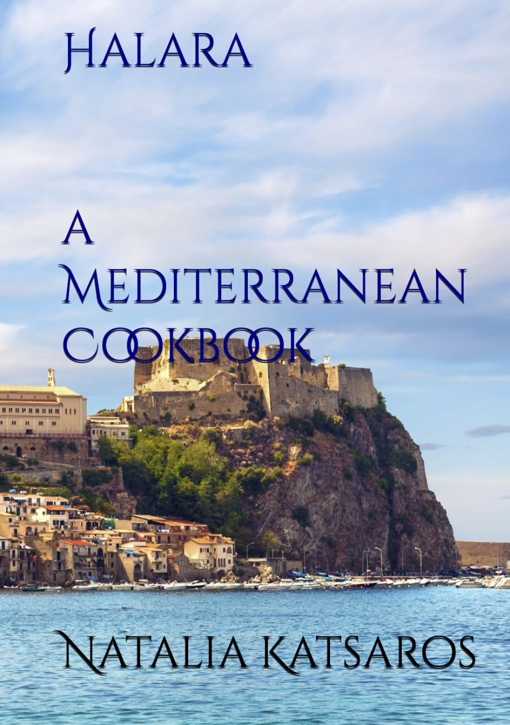 "Halara", a Mediterranean Cookbook      Hardcover – October 30, 2023