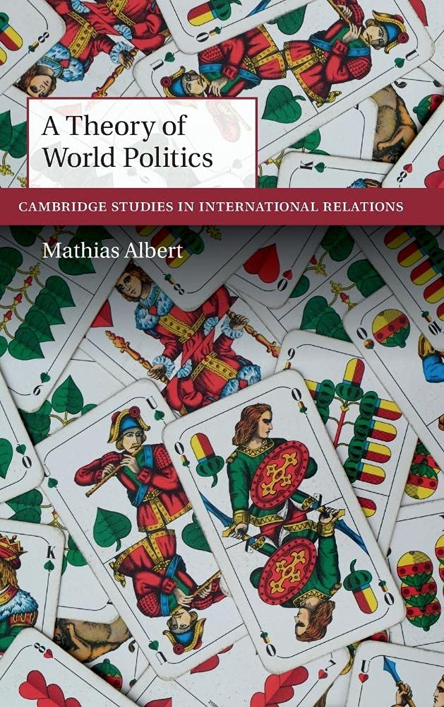 A Theory of World Politics: 141 (Cambridge Studies in International Relations, Series Number 141)