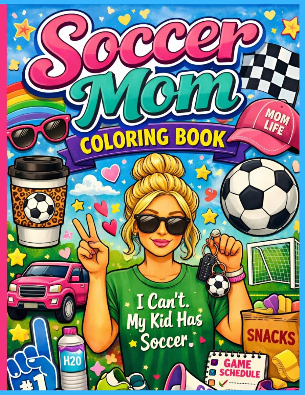 Soccer Mom Coloring Book: A Fun and Relaxing Coloring Book for Soccer Moms, Fans, and Players with Creative Designs to Unwind