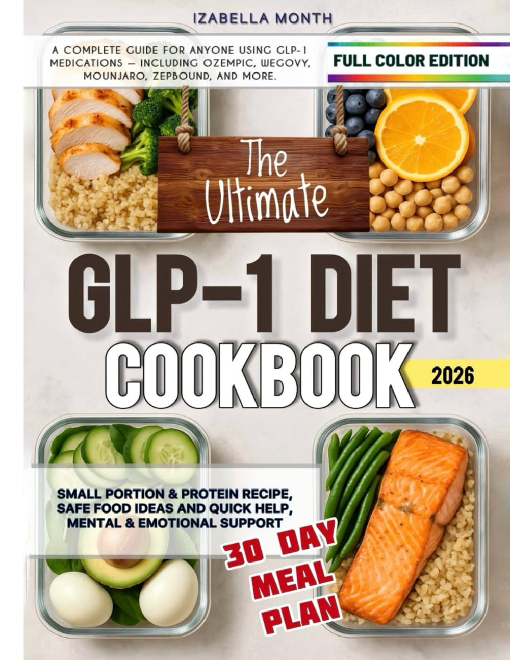 The Ultimate GLP-1 Diet Cookbook: Quick High-Protein, Safe-Food & Small-Portion Recipes to Ease Nausea, Soothe Side Effects & Support Lasting Weight Loss