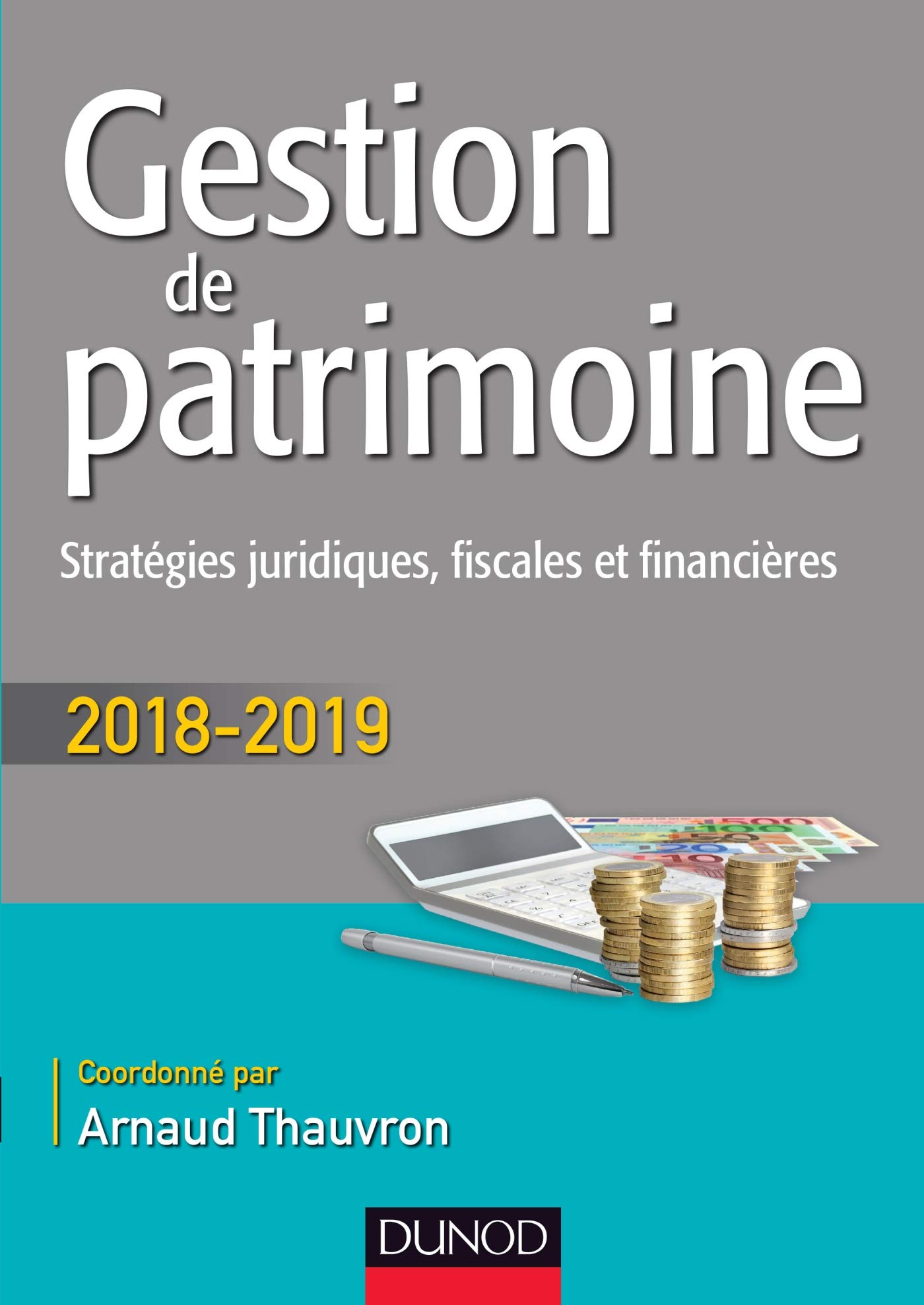 Gestion de patrimoine: Stratégies juridiques, fiscales et financières