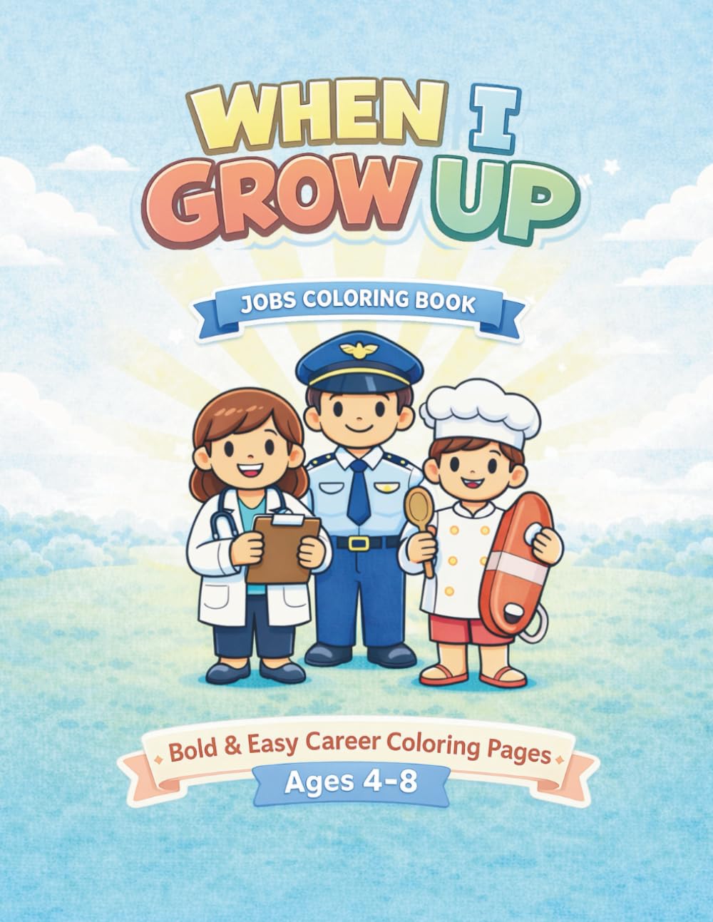 When I Grow Up: A Career Coloring Book for Kids Ages 4–8