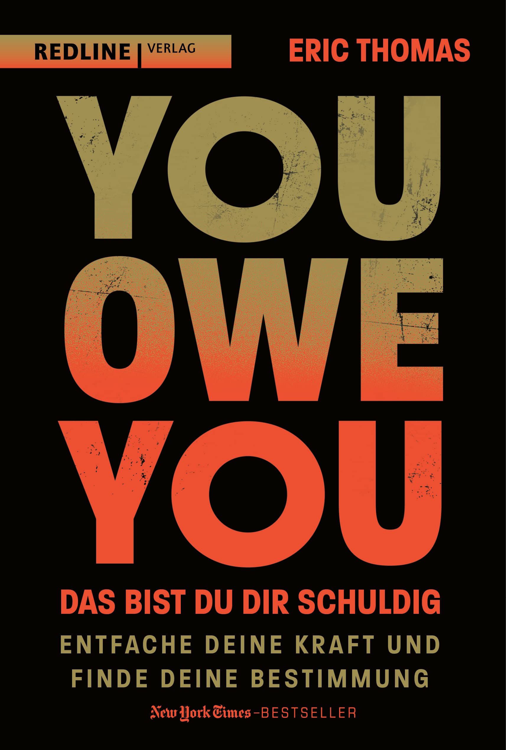 You Owe You - das bist du dir schuldig: Entfache deine Kraft und finde deine Bestimmung