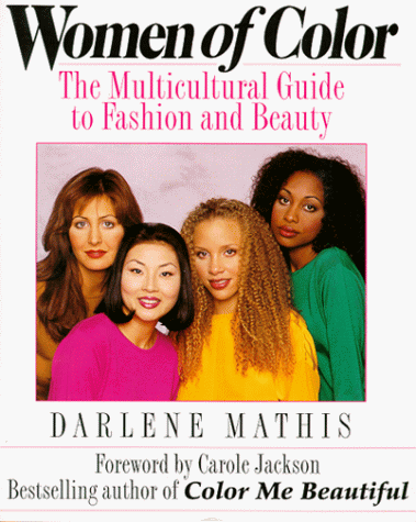 Women of Color: The Multicultural Guide to Fashion and Beauty