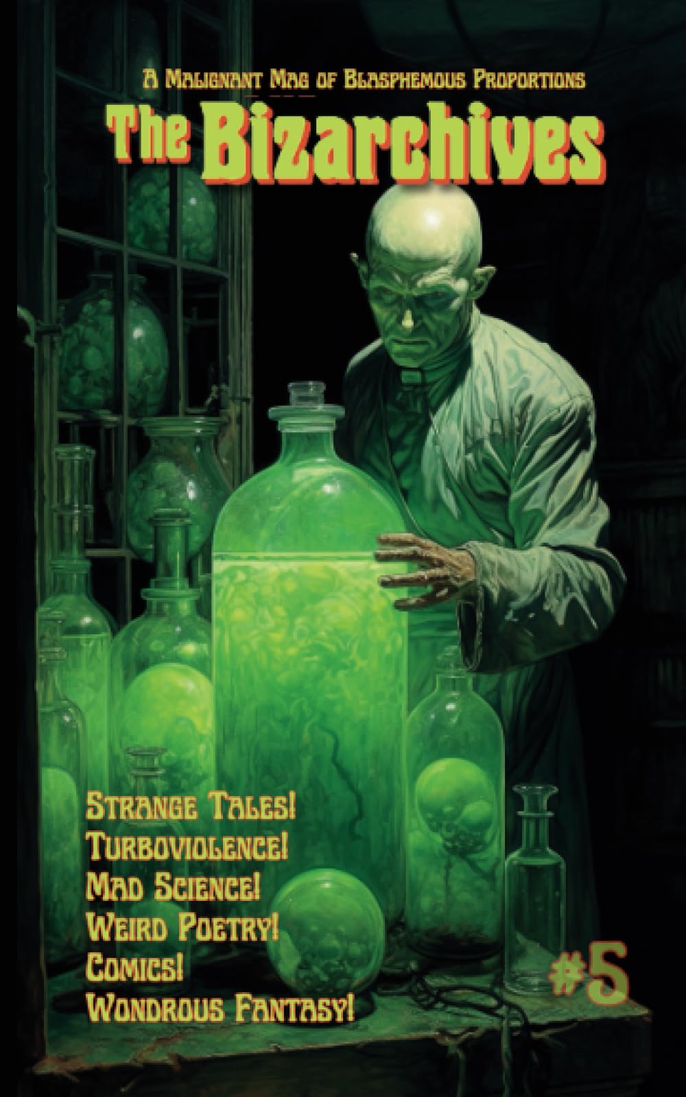 Cover of The Bizarchives: Weird Tales of Monsters, Magic and Machines, Volume #5