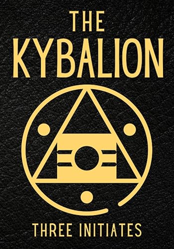 The Kybalion: A Study of The Hermetic Philosophy of Ancient Egypt and Greece