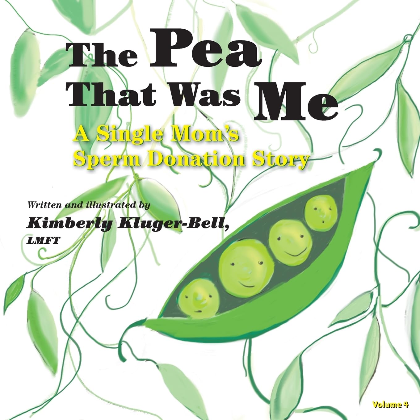 The Pea That Was Me (Volume 4): A Single Mom’s/Sperm Donation Children’s Story