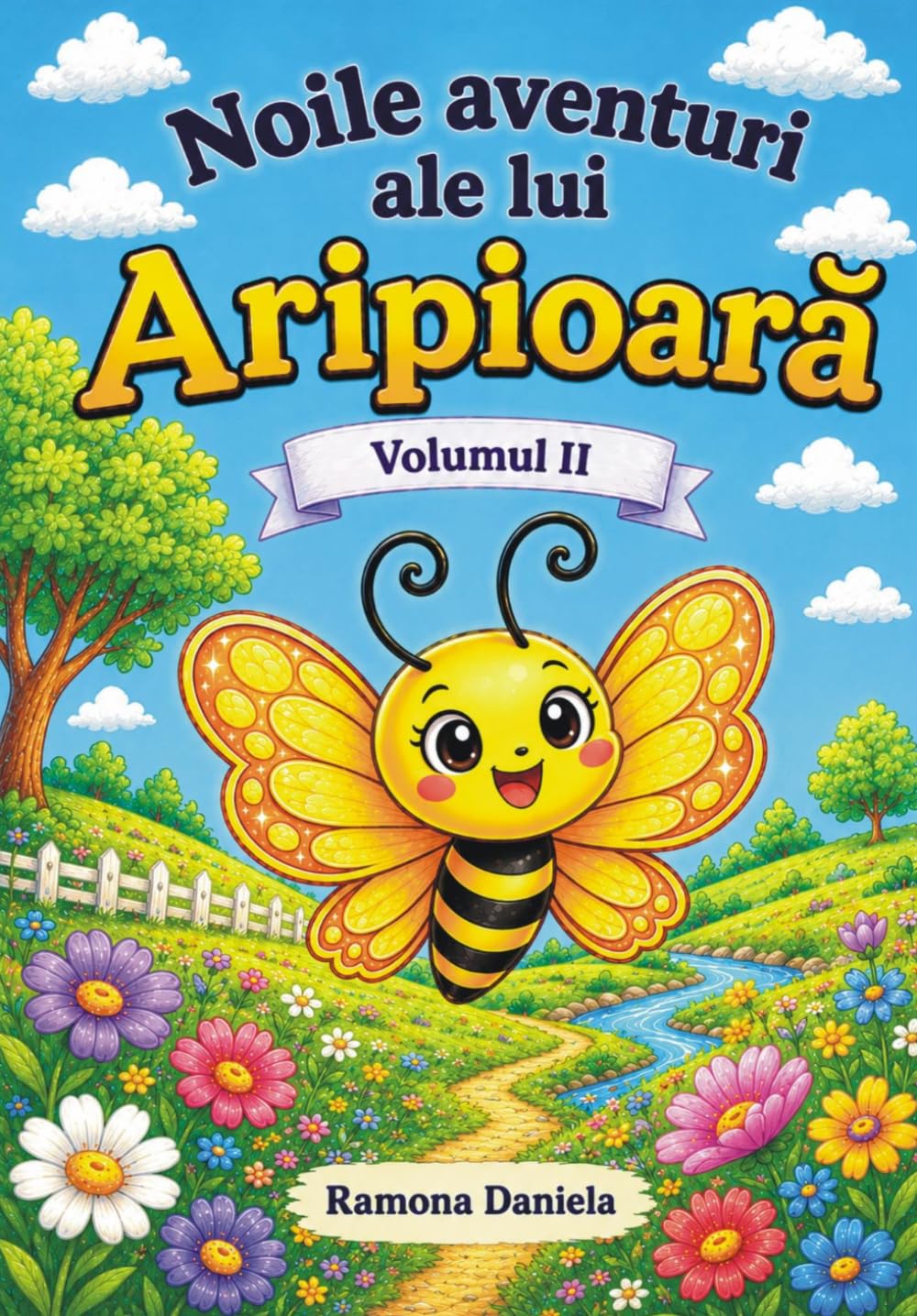 Noile aventuri ale lui Aripioara: Carte pentru copii (Editie in limba romana)