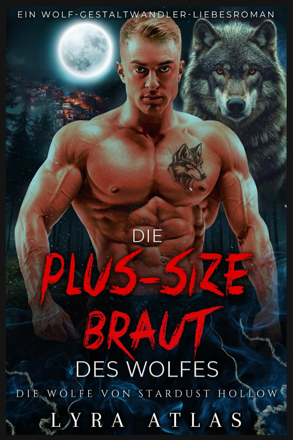 Die plus-size Braut des Wolfes: Ein Wolf-Gestaltwandler-Liebesroman (Die Wölfe von Stardust Hollow)