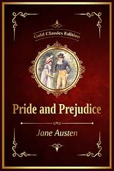 PRIDE AND PREJUDICE (Illustrated): Gold Classics Edition
