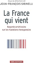 Download La France qui vient. Regards américains sur les mutations hexagonales (Histoire) PDF