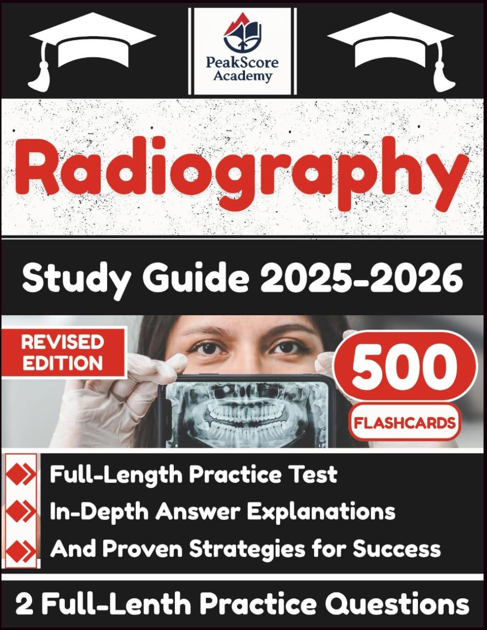 Radiography Study Guide 2025-2026: Full-Length Practice Test, In-Depth Answer Explanations, And Proven Strategies for Success