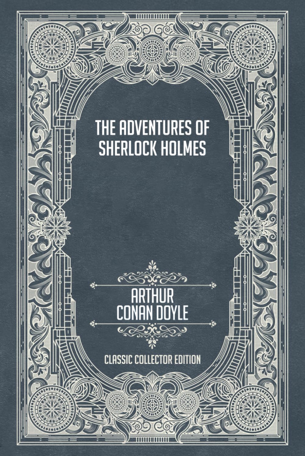 The Adventures of Sherlock Holmes - Classic Collector Edition (Annotated)