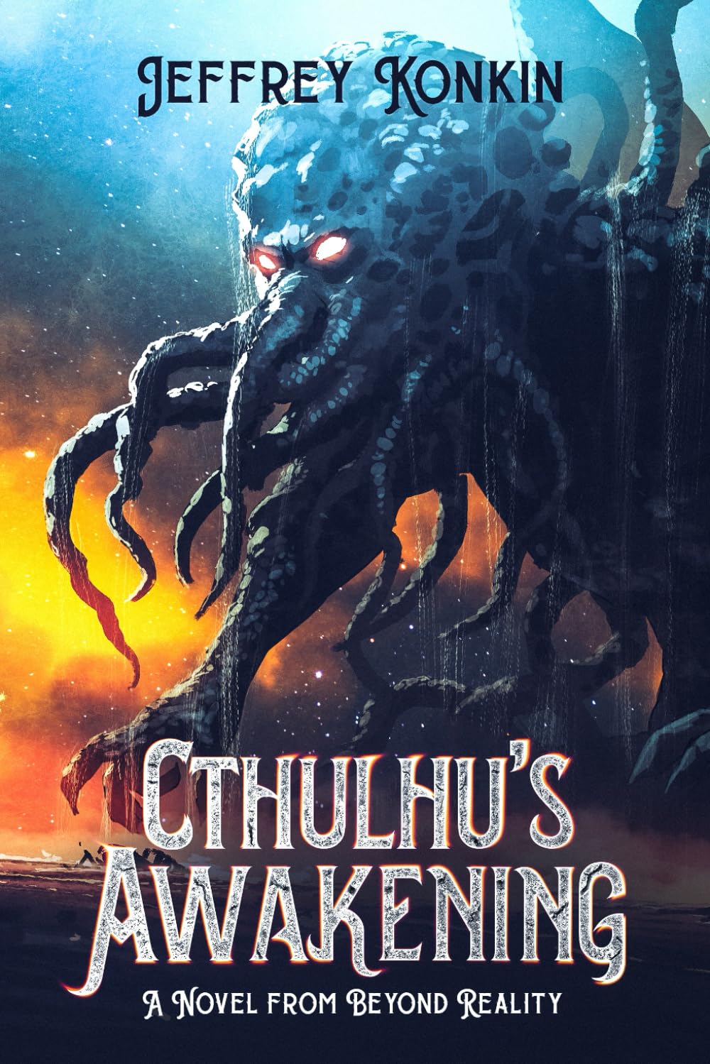 Cthulhu's Awakening: A Novel from Beyond Reality: 1
