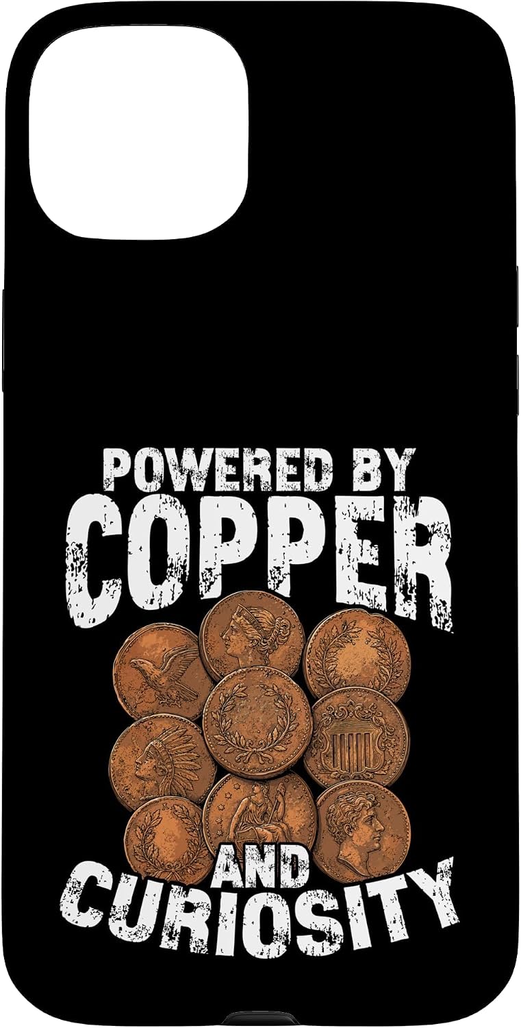 Coin Collector Powered By Copper Numismatics Case for iPhone 15 Plus