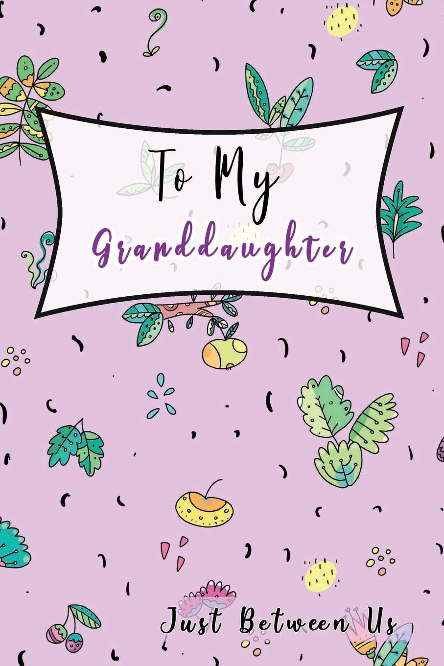 To My Granddaughter, Just Between Us: Easy No Stress and Rules Journal to write in | Grandmother Keepsake Memory Book | Gift of Wisdom and Love |A legacy passed down | Purple Cute icon