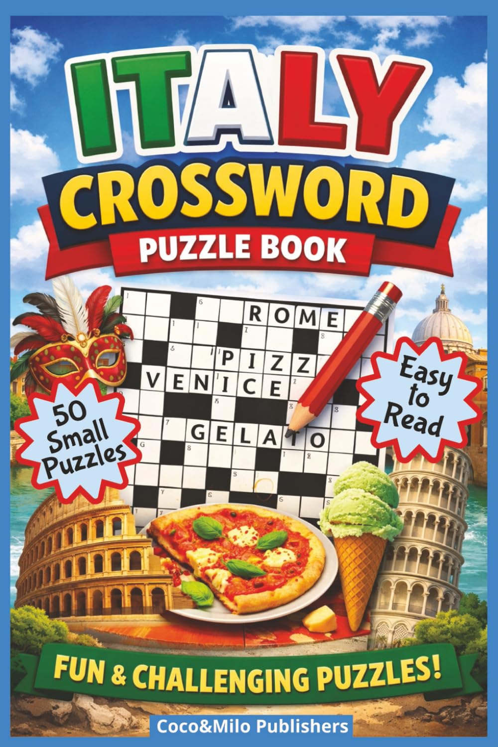 Italian Crossword Puzzle Book: Relaxing Italy themed Crossword Puzzle Book about Italian food and places | With Easy To Read Print | For Adult, Seniors and Teens | 6x9 inches, 100 pages