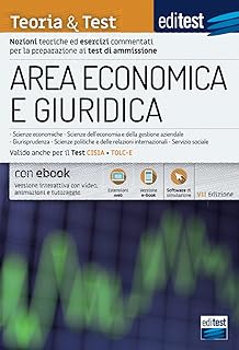 Teoria & Test Area Economica e Giuridica: Nozioni teoriche ed esercizi commentati per la preparazione ai test di ammissione per la preparazione ai test di ammissione